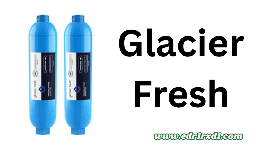 Glacier Fresh